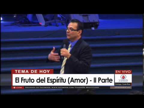 El Fruto del Espíritu (Amor) II Parte – Pastor Rodolfo Arias